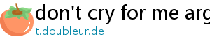 don't cry for me argentina