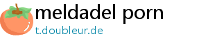 meldadel porn