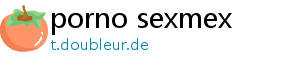 porno sexmex