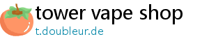 tower vape shop